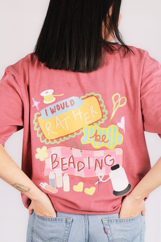 Rather be Beading Tee